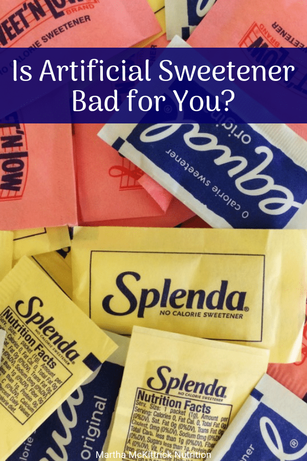 Is Artificial Sweetener Bad for You? | Martha McKittrick Nutrition